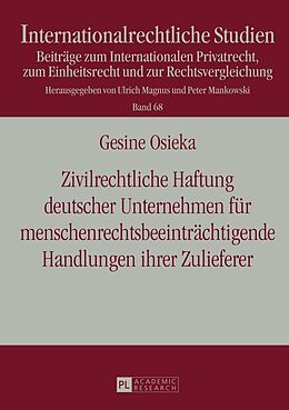 E-Book (epub) Zivilrechtliche Haftung deutscher Unternehmen für menschenrechtsbeeinträchtigende Handlungen ihrer Zulieferer von Gesine Osieka