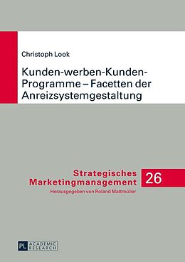 E-Book (epub) Kunden-werben-Kunden-Programme  Facetten der Anreizsystemgestaltung von Christoph Look