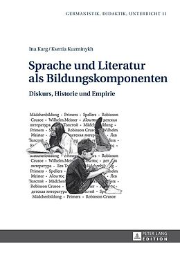 E-Book (epub) Sprache und Literatur als Bildungskomponenten von Ina Karg, Ksenia Kuzminykh