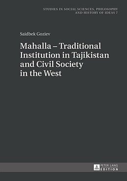 E-Book (epub) Mahalla - Traditional Institution in Tajikistan and Civil Society in the West von Goziev Saidbek Goziev