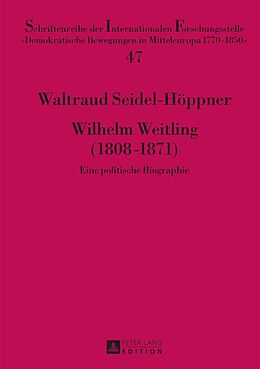 E-Book (epub) Wilhelm Weitling (18081871) von Waltraud Seidel-Höppner