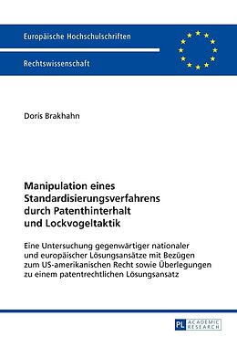 E-Book (epub) Manipulation eines Standardisierungsverfahrens durch Patenthinterhalt und Lockvogeltaktik von Doris Brakhahn
