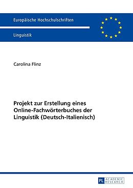 E-Book (epub) Projekt zur Erstellung eines Online-Fachwörterbuches der Linguistik (Deutsch-Italienisch) von Carolina Flinz