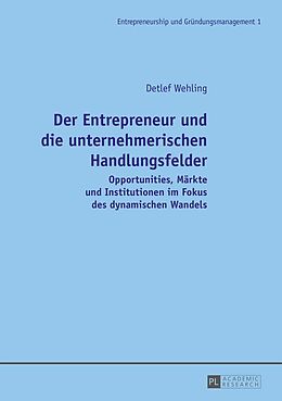 E-Book (epub) Der Entrepreneur und die unternehmerischen Handlungsfelder von Detlef Wehling