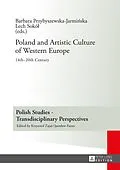 ePUB Poland and Artistic Culture of Western Europe von 