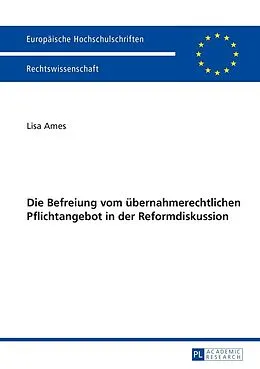 E-Book (epub) Die Befreiung vom übernahmerechtlichen Pflichtangebot in der Reformdiskussion von Lisa Ames