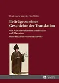 E-Book (epub) Beiträge zu einer Geschichte der Translation von Heidemarie Salevsky, Ina Müller