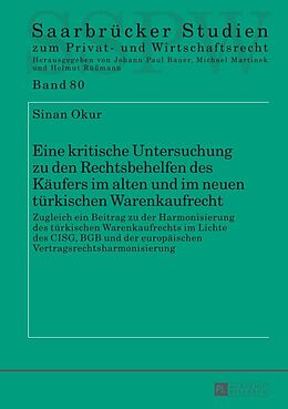 E-Book (epub) Eine kritische Untersuchung zu den Rechtsbehelfen des Käufers im alten und im neuen türkischen Warenkaufrecht von Sinan Okur