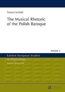 E-Book (epub) Musical Rhetoric of the Polish Baroque von Jasinski Tomasz Jasinski