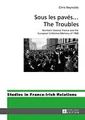 E-Book (epub) Sous les paves ... The Troubles von Reynolds Chris Reynolds