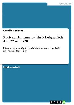 Kartonierter Einband Straßenumbenennungen in Leipzig zur Zeit der SBZ und DDR von Carolin Teubert