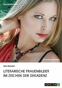 E-Book (pdf) Literarische Frauenbilder im Zeichen der Dekadenz von Jens Saathoff