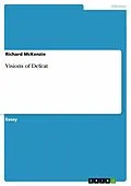 E-Book (pdf) Visions of Defeat von Richard Mckenzie