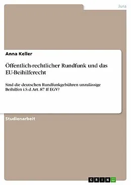 E-Book (epub) Öffentlich-rechtlicher Rundfunk und das EU-Beihilferecht von Anna Keller