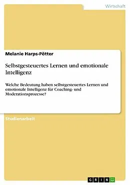 E-Book (epub) Selbstgesteuertes Lernen und emotionale Intelligenz von Melanie Harps-Pötter