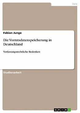 E-Book (epub) Die Vorratsdatenspeicherung in Deutschland von Fabian Junge