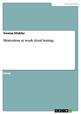 E-Book (pdf) Motivation at work: Goal Setting von Verena Stickler