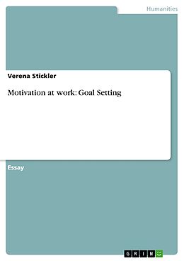 eBook (epub) Motivation at work: Goal Setting de Verena Stickler