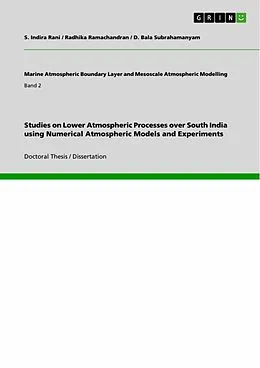 E-Book (epub) Studies on Lower Atmospheric Processes over South India using Numerical Atmospheric Models and Experiments von S. Indira Rani, Radhika Ramachandran, D. Bala Subrahamanyam