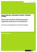 E-Book (epub) Kann man deutsche Handynummern eigentlich in Wörtern verschlüsseln? von Laura Scheriau, Alexander Tanchev, Annette Klinger