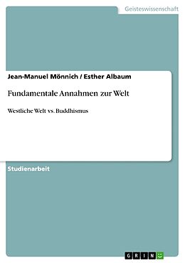 Kartonierter Einband Fundamentale Annahmen zur Welt von Jean-Manuel Mönnich, Esther Albaum