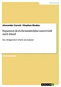 E-Book (epub) Expansion des Lebensmitteldiscounters Lidl nach Irland von Alexander Zureck, Stephan Bludau