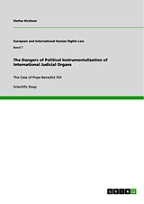 E-Book (pdf) The Dangers of Political Instrumentalization of International Judicial Organs von Stefan Kirchner
