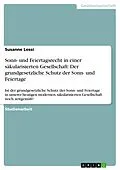 E-Book (epub) Sonn- und Feiertagsrecht in einer säkularisierten Gesellschaft: Der grundgesetzliche Schutz der Sonn- und Feiertage von Susanne Lossi