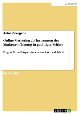 Kartonierter Einband Online-Marketing als Instrument der Markeneinführung in gesättigte Märkte von Anina Goergens