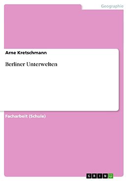 Kartonierter Einband Berliner Unterwelten von Arne Kretschmann