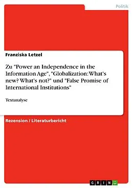 E-Book (epub) Zu "Power an Independence in the Information Age", "Globalization: What's new? What's not?" und "False Promise of International Institutions" von Franziska Letzel