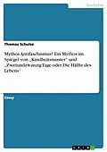 E-Book (epub) Mythos Antifaschismus? Ein Mythos im Spiegel von "Kindheitsmuster" und "Zweiundzwanzig Tage oder Die Hälfte des Lebens" von Thomas Schulze