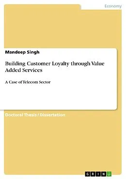 E-Book (pdf) Building Customer Loyalty through Value Added Services von Mandeep Singh