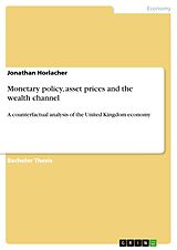 eBook (pdf) Monetary policy, asset prices and the wealth channel de Jonathan Horlacher