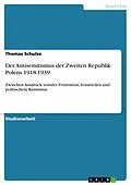 E-Book (epub) Der Antisemitismus der Zweiten Republik Polens 1918-1939 von Thomas Schulze