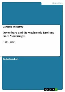 E-Book (pdf) Luxemburg und die wachsende Drohung eines Atomkrieges von Danielle Wilhelmy