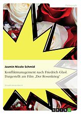 E-Book (pdf) Konfliktmanagement nach Friedrich Glasl. Dargestellt am Film "Der Rosenkrieg" von Jasmin Nicole Schmid