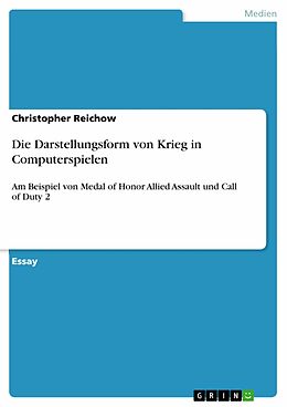 E-Book (epub) Die Darstellungsform von Krieg in Computerspielen von Christopher Reichow