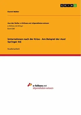 E-Book (epub) Unternehmen nach der Krise - Am Beispiel der Axel Springer AG von Daniel Müller
