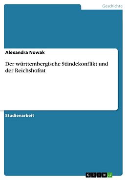 Kartonierter Einband Der württembergische Ständekonflikt und der Reichshofrat von Alexandra Nowak