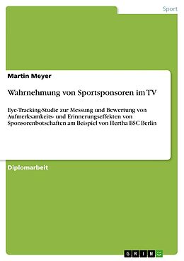 E-Book (pdf) Wahrnehmung von Sportsponsoren im TV von Martin Meyer