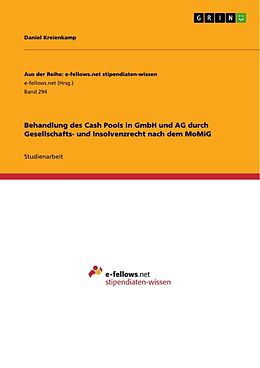 Kartonierter Einband Behandlung des Cash Pools in GmbH und AG durch Gesellschafts- und Insolvenzrecht nach dem MoMiG von Daniel Kreienkamp