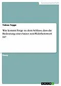 E-Book (epub) Wie kommt Frage zu dem Schluss, dass die Bedeutung eines Satzes sein Wahrheitswert ist? von Tobias Tegge