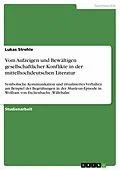 E-Book (epub) Vom Aufzeigen und Bewältigen gesellschaftlicher Konflikte in der mittelhochdeutschen Literatur von Lukas Strehle