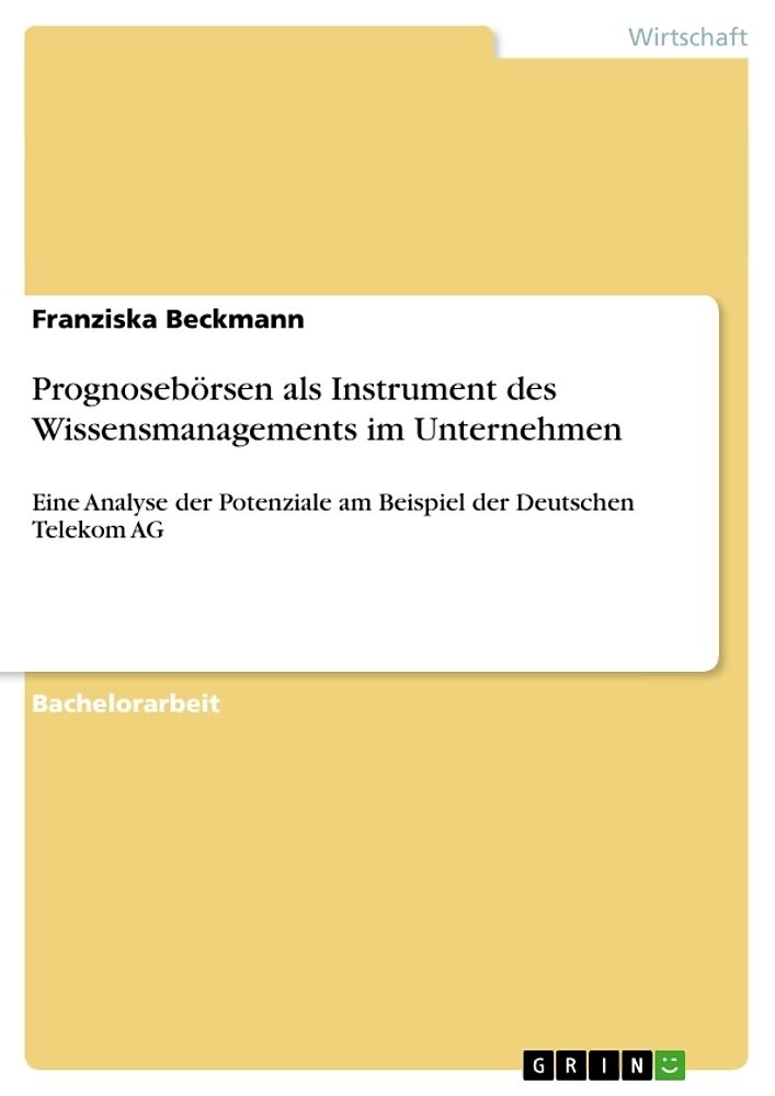 Prognosebörsen als Instrument des Wissensmanagements im Unternehmen