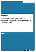 E-Book (epub) Nationalisierungstendenzen in der Frühphase des Deutschen Bundes zwischen 1815 und 1819 von Lukas Kroll