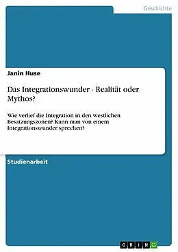 E-Book (epub) Das Integrationswunder - Realität oder Mythos? von Janin Huse