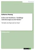 E-Book (epub) Leben mit Stiefeltern - Vielfältige Anforderungen an die Kinder von Katharina Theissig
