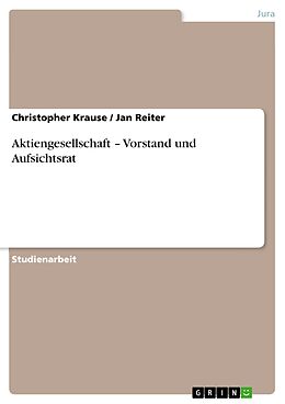 E-Book (epub) Aktiengesellschaft - Vorstand und Aufsichtsrat von Christopher Krause, Jan Reiter