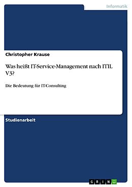 E-Book (epub) Was heißt IT-Service-Management nach ITIL V3? von Christopher Krause